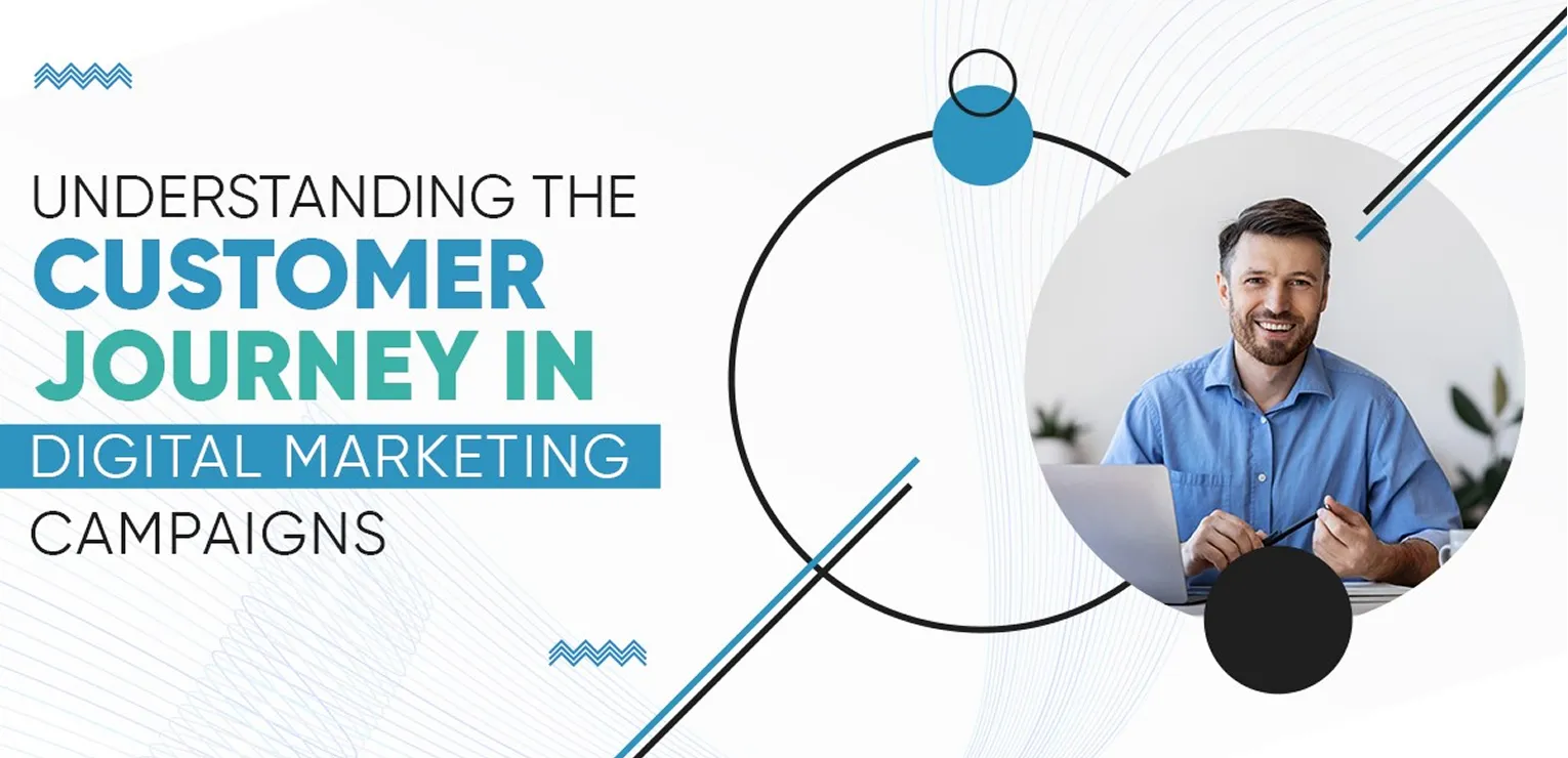 Understanding the CustomerJourney in Digital Marketing Campaigns